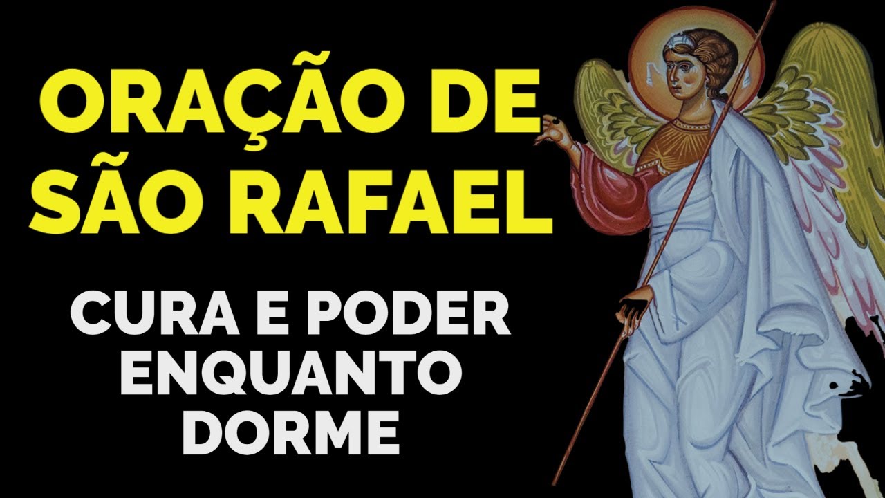 ORAÇÃO DE CURA COM SÃO RAFAEL ARCANJO
