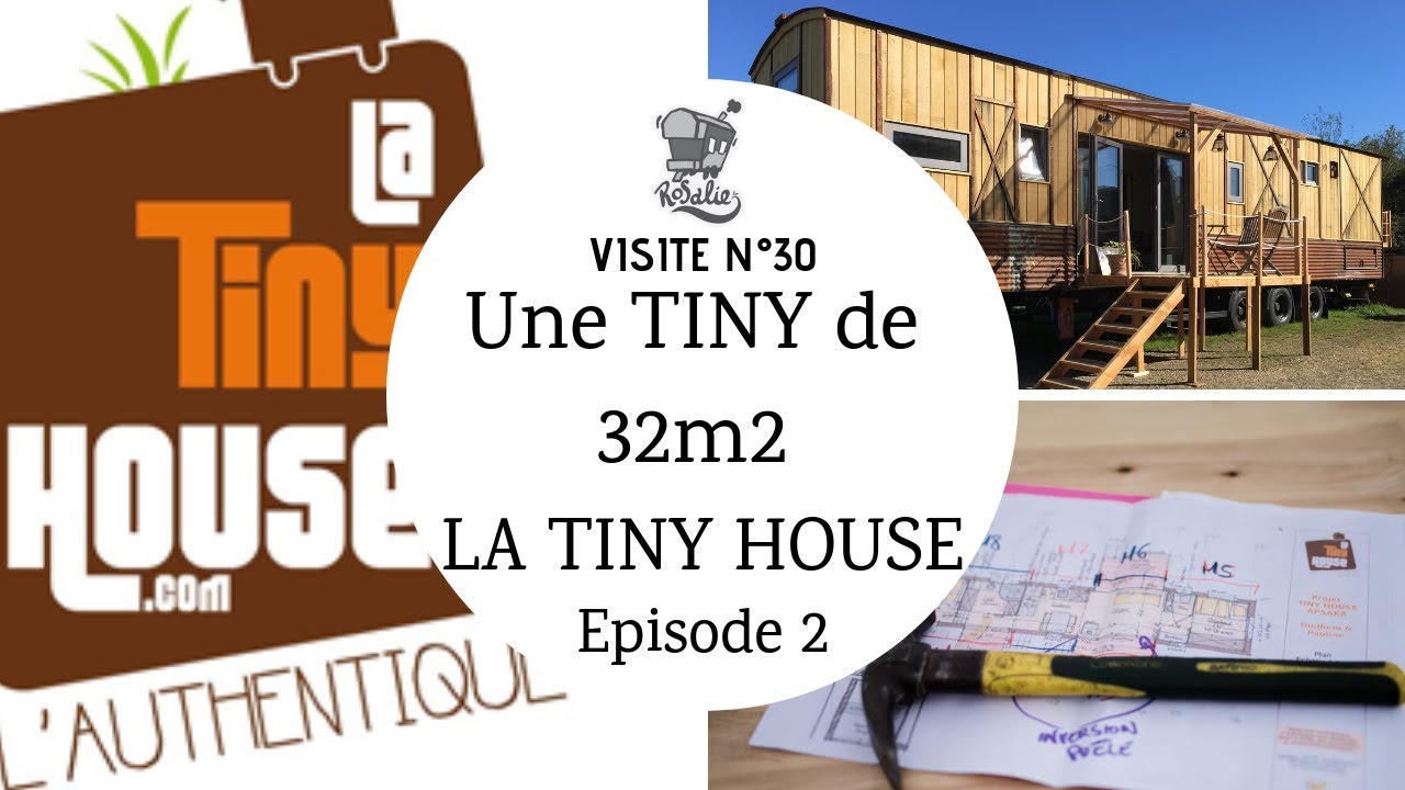 V30 : Une Tiny de 32m2 constructeur la Tiny House Episode 2