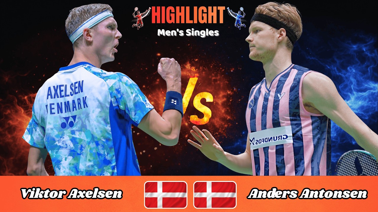 Men's Singles | Viktor Axelsen (DEN) vs Anders Antonsen (DEN) | Badminton 2026