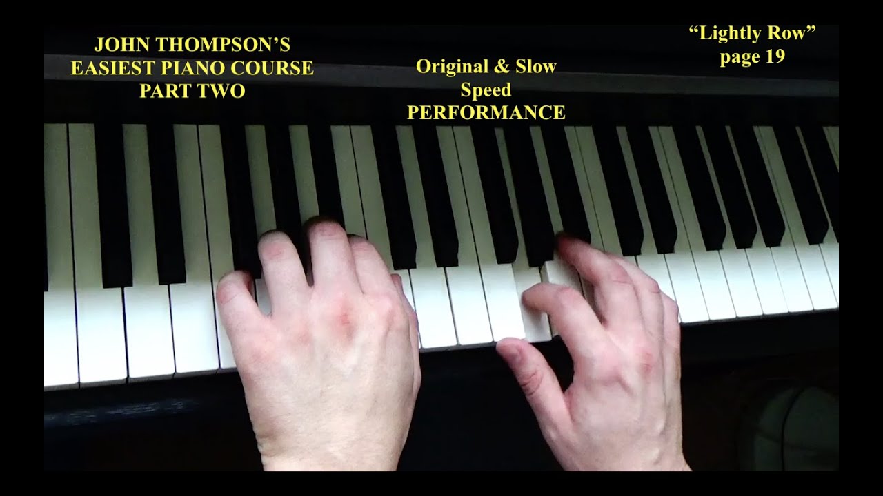 John Thompson Piano Part 2: Lightly Row Page 19 Fast & Slow Performance