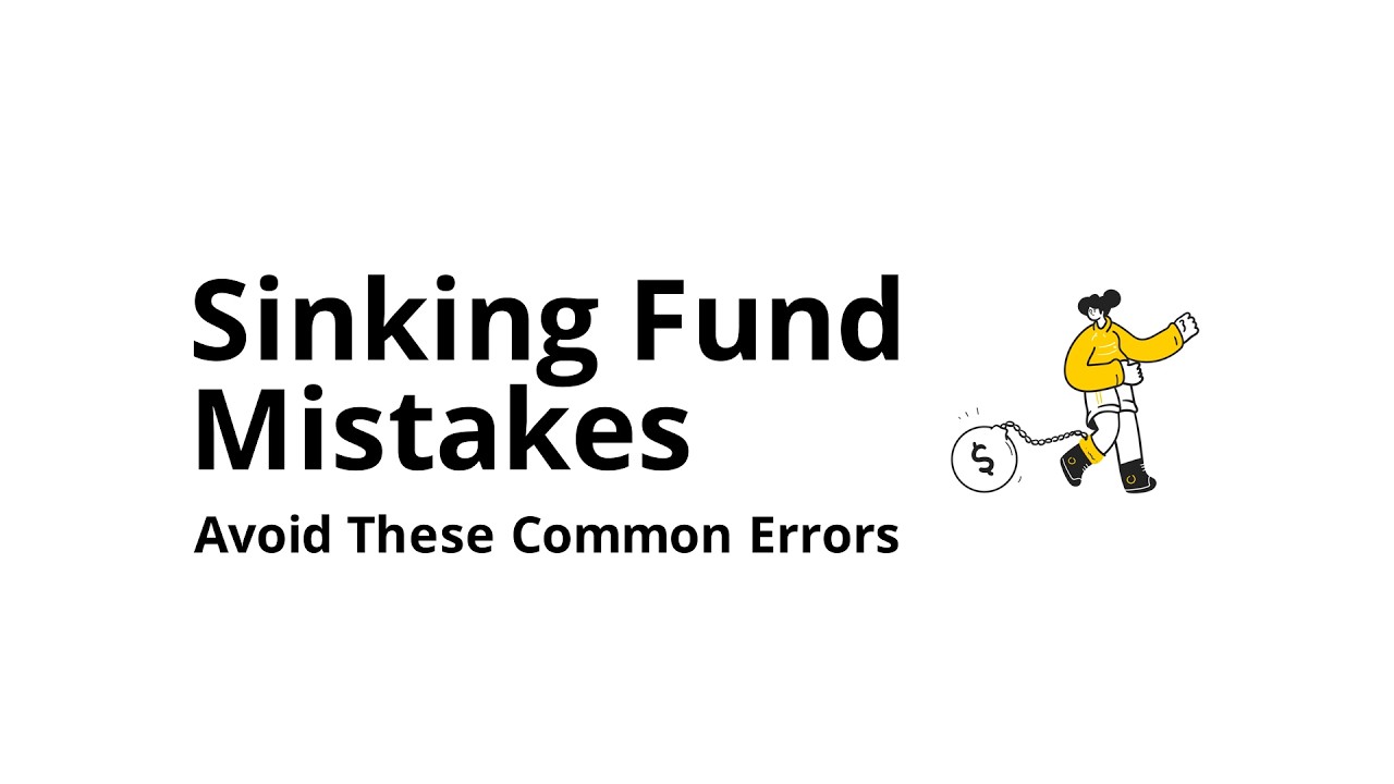 Which mistakes to avoid with sinking funds?