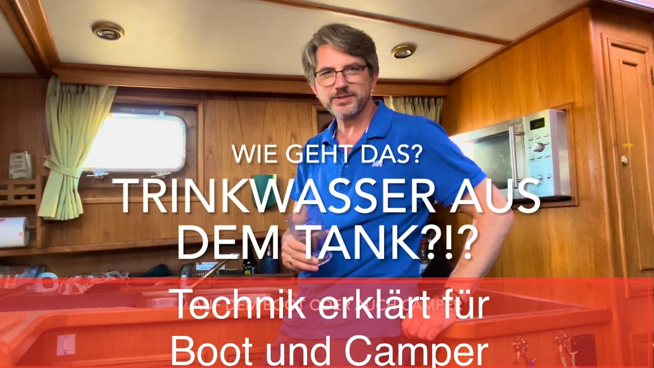 DIREKT aus dem Tank TRINKEN? Wasser auf dem Boot oder Camper: Trinkwasser an Bord - so geht's!