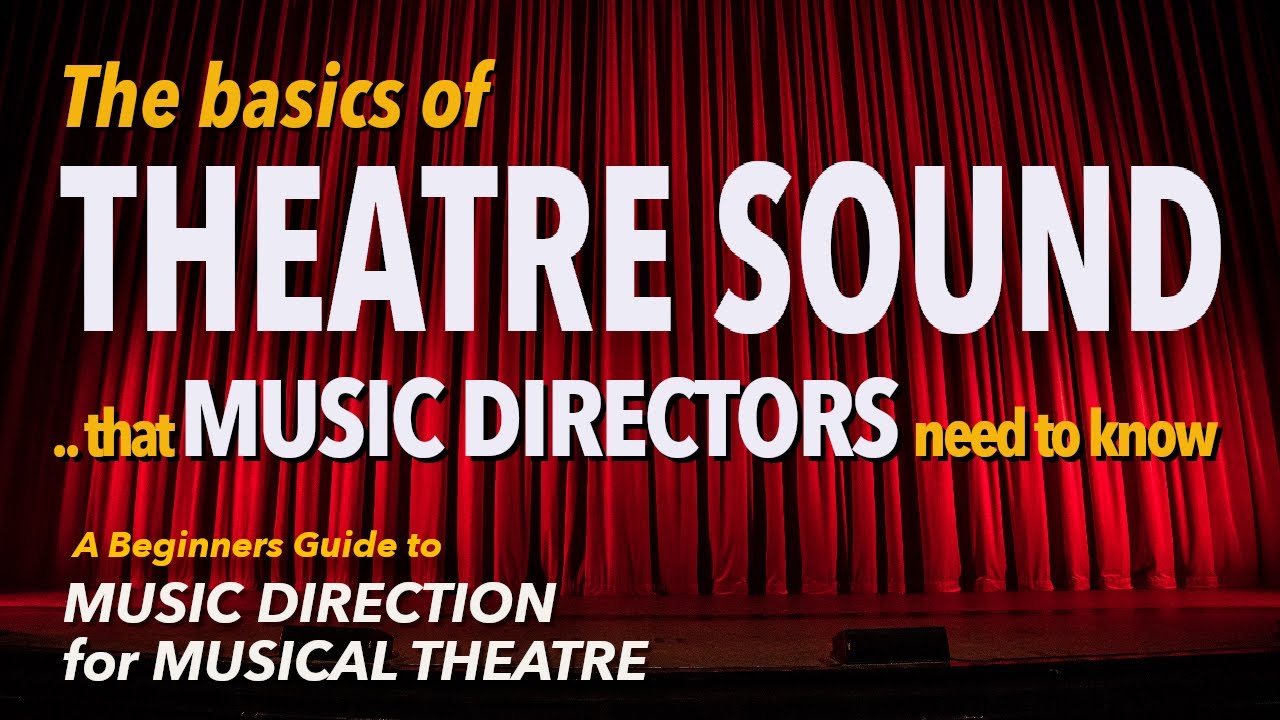 Theatre Sound System - A Guide for Music Directors