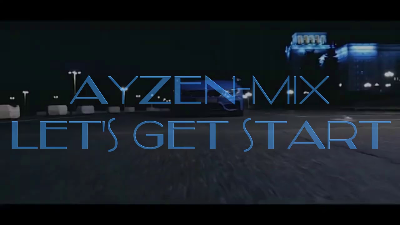 Arabic remix Ayzen MiX- Let's Get the Start