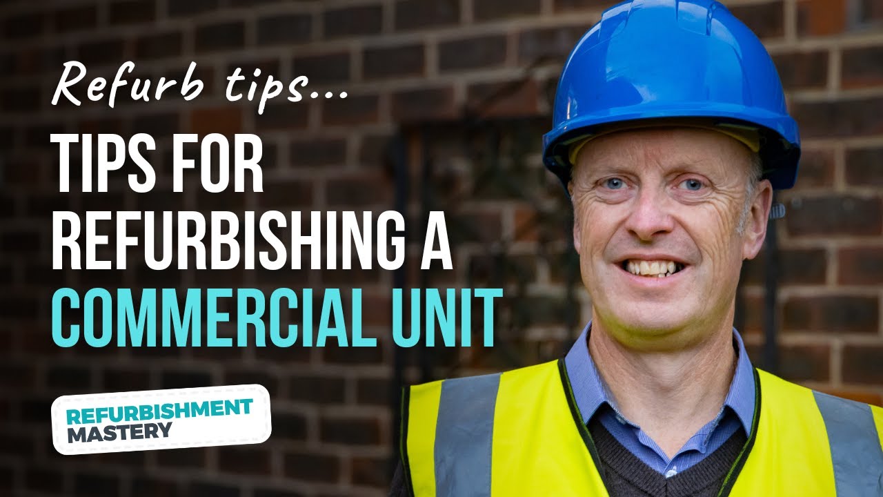 Refurbishing A Commercial Unit