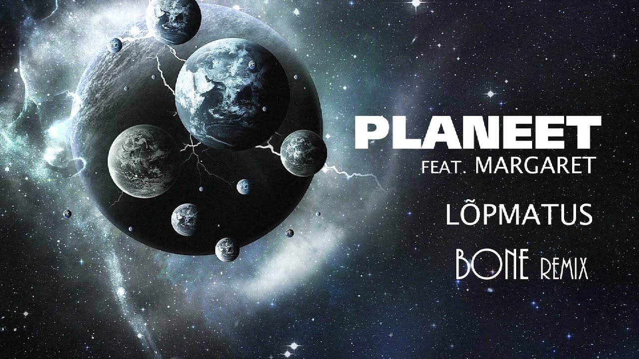 Planeet - Lõpmatus feat. Margaret ( Bone Remix ) [ TASUTA / FREE DOWNLOAD ]