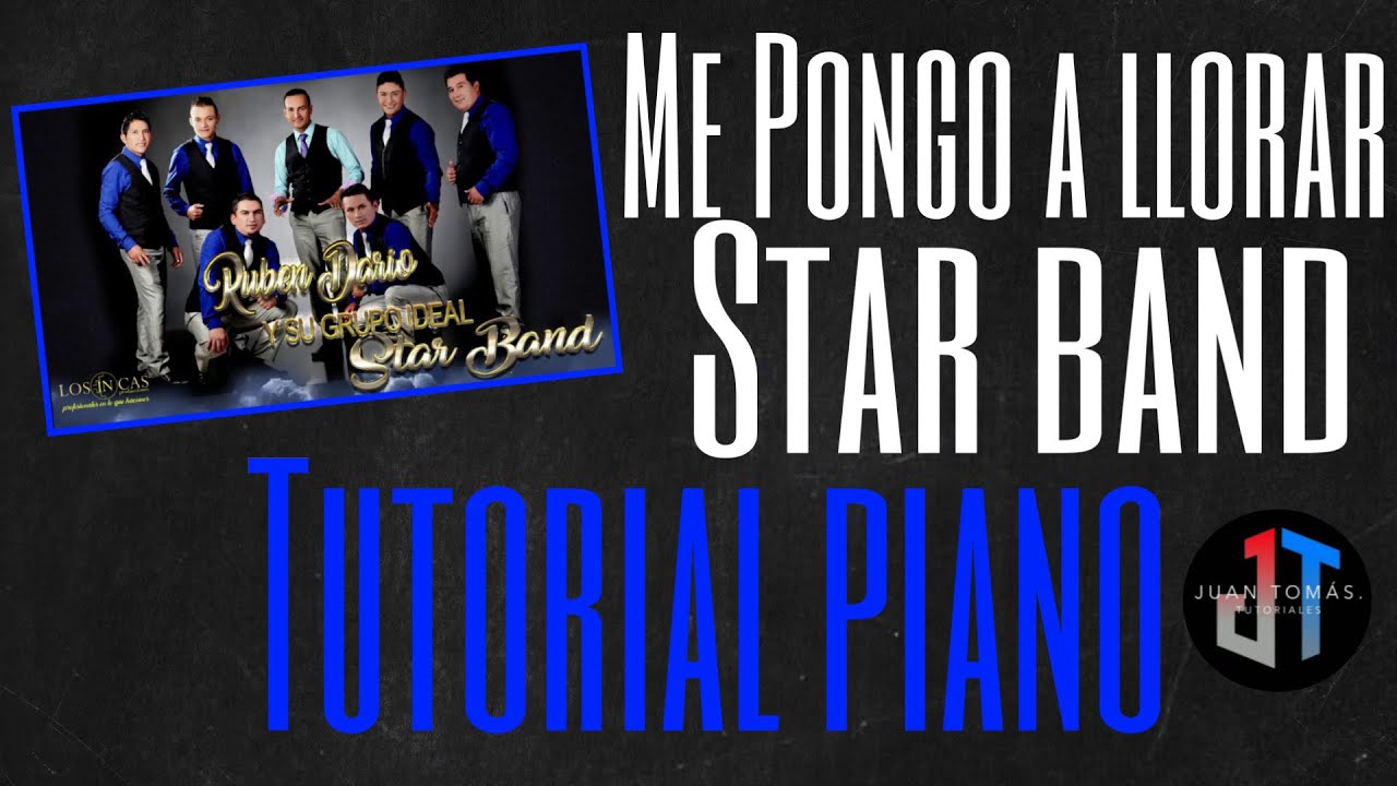 Me Pongo a Llorar-Star Band-Tutorial Piano