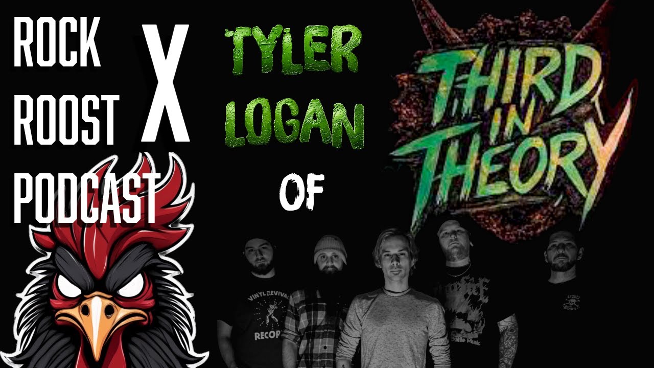 Rock Roost Podcast #26 | Tyler Logan of THIRD IN THEORY