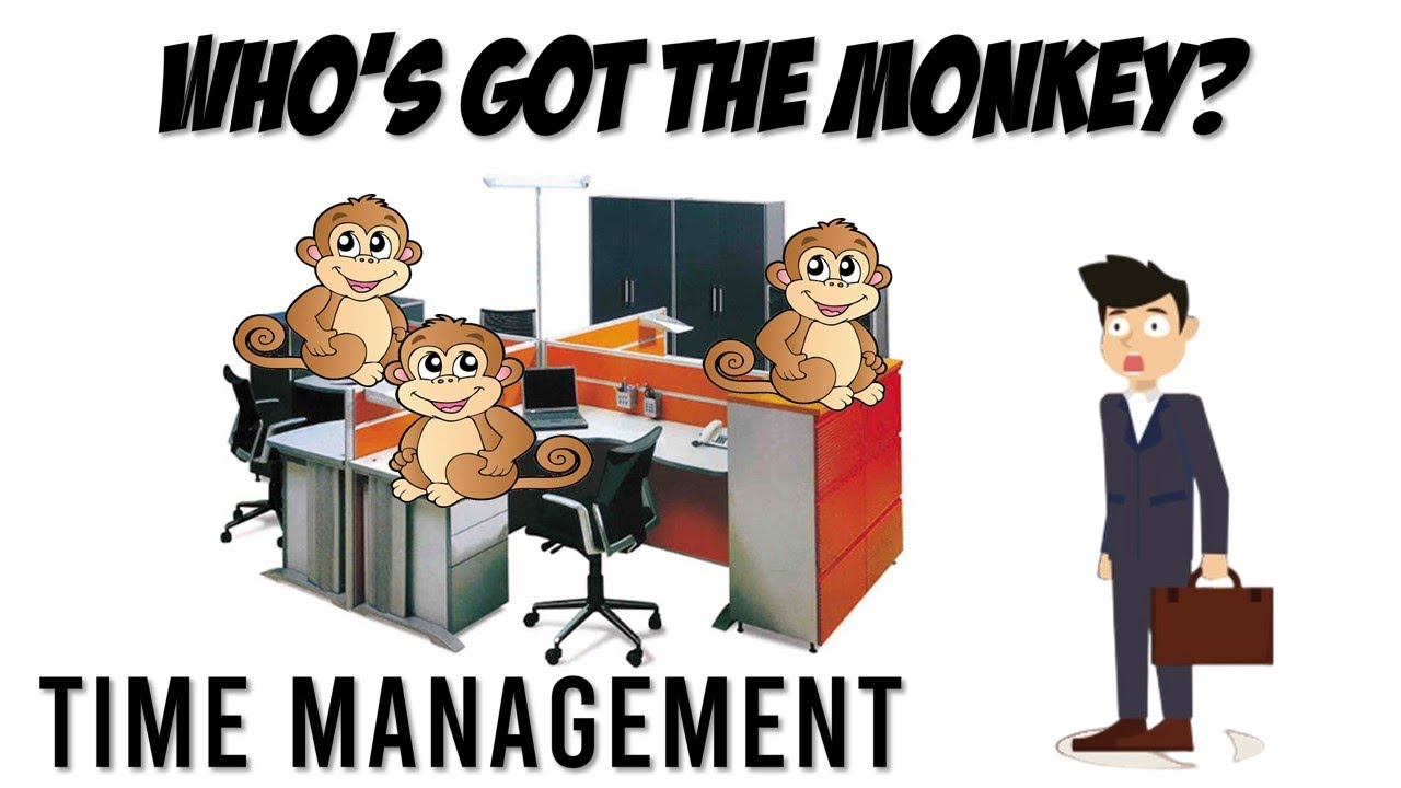 Time Management - Who's Got The Monkey?