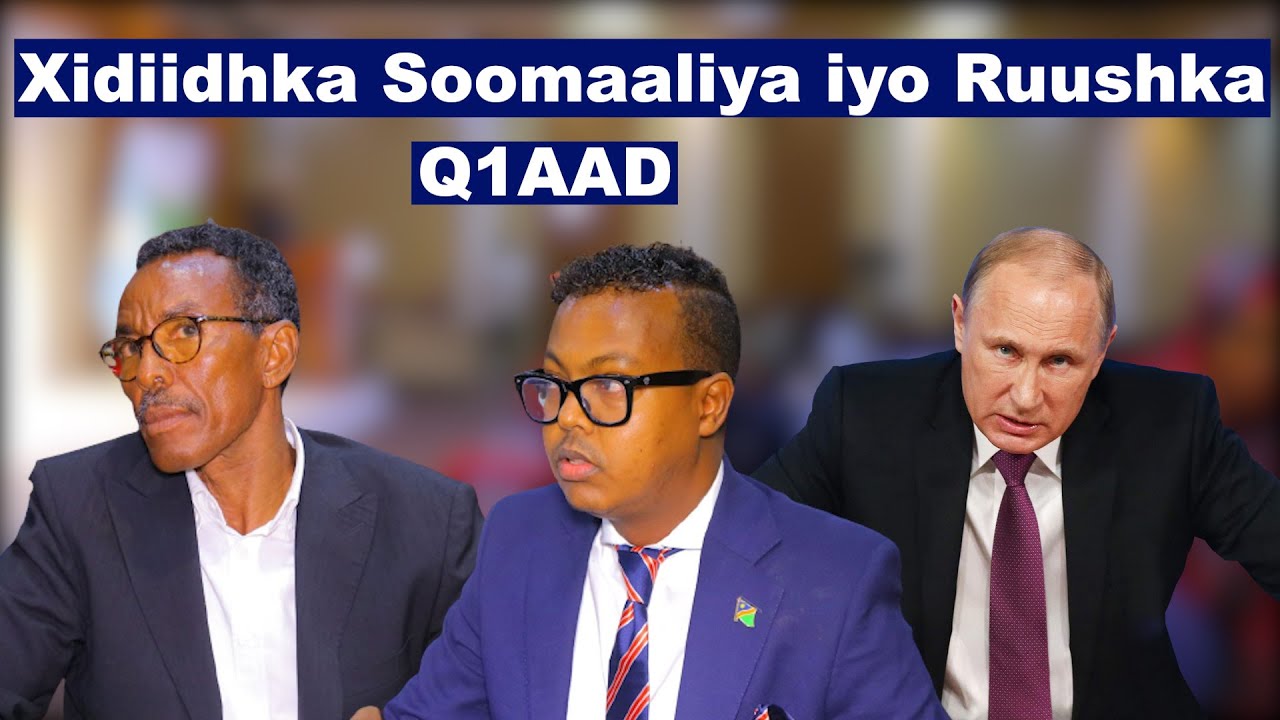 Dood ku saabsan dib u milicsiga xidhiidhka Ruushka iyo Soomaaliya Q1AAAD.