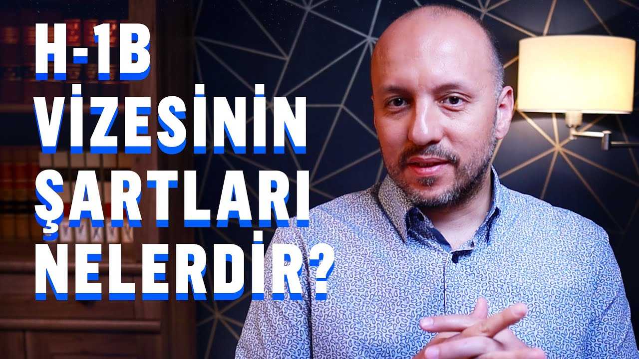 ABD’de en çok kullanılan H-1B profesyonel işçi vizesinin şartları nelerdir?
