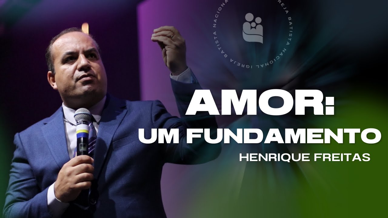 O amor é um fundamento - 10/09/2023 às 18:00h