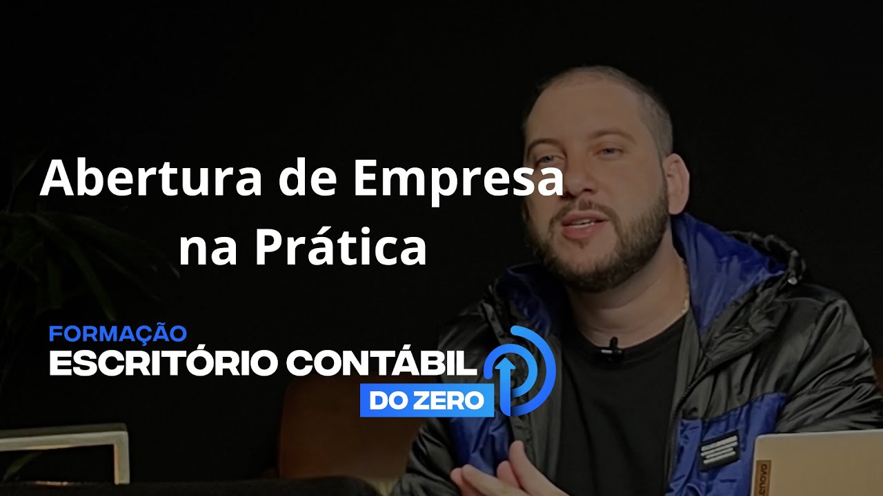 Abertura de Empresa na Prática | Formação Escritório Contábil do Zero - Aula Aberta