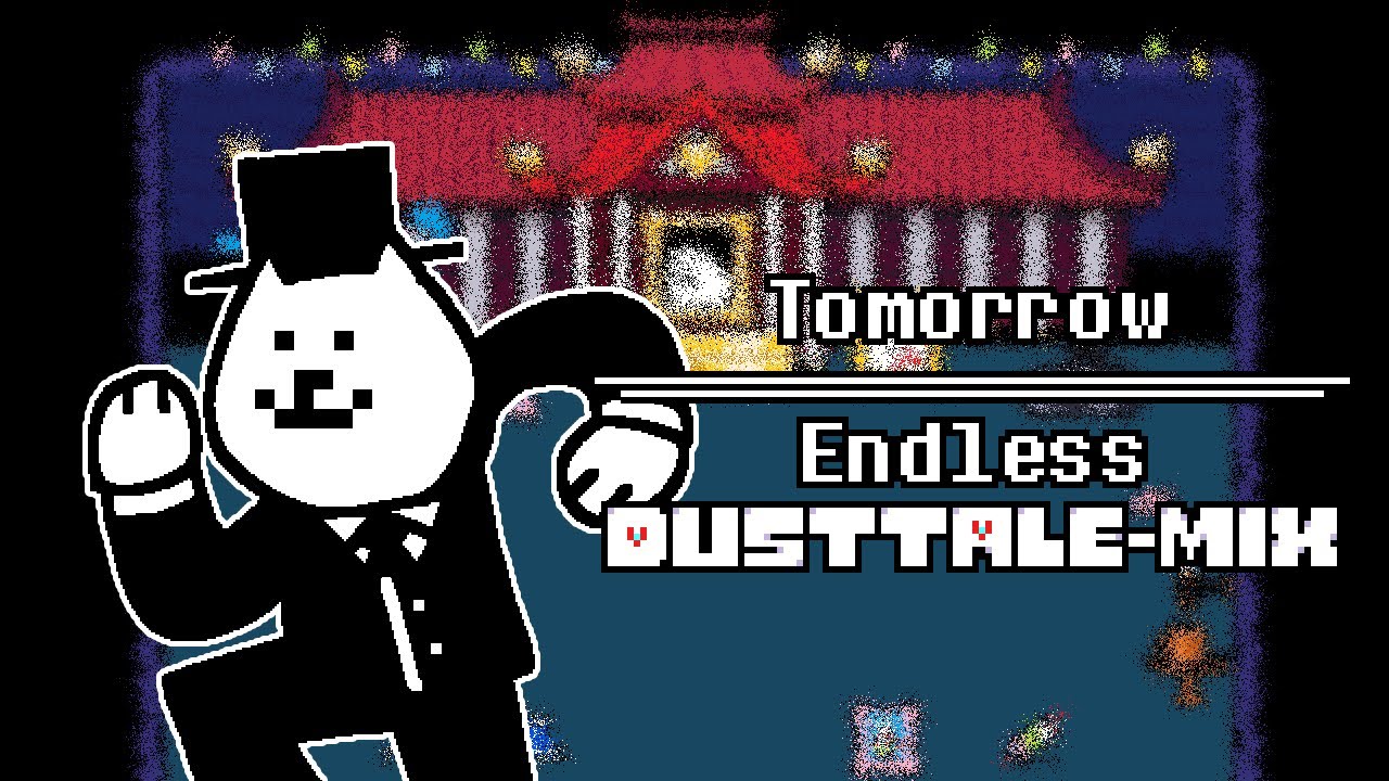Tomorrow - Endless (Dusttale Mix)