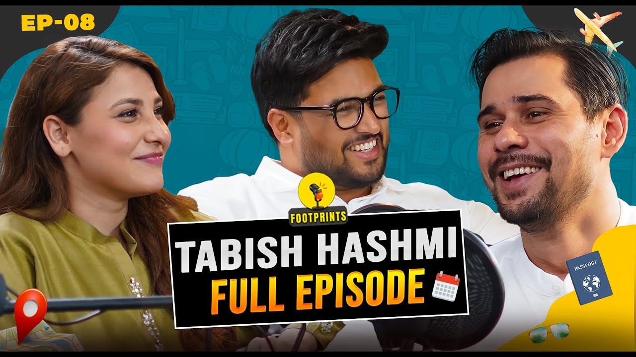 Tabish Hashmi’s Unbelievable Travel Stories | Footprints Podcast Season 3 Episode 8