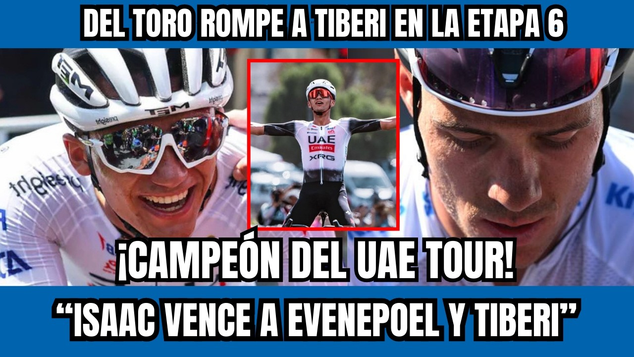 🚨 ¡ISAAC DEL TORO GANA BRUTALMENTE LA ETAPA 6! Destruye a Remco y Tiberi en el UAE Tour