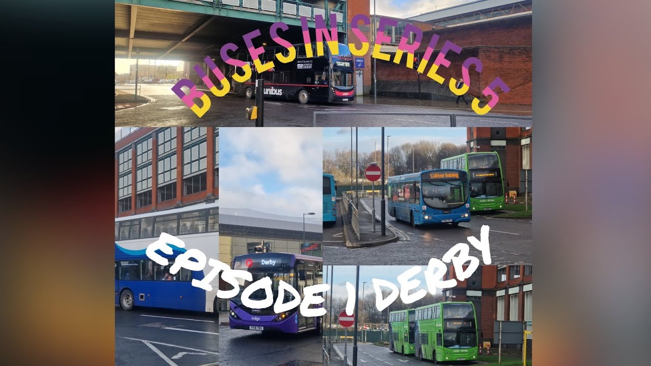 (NEW SERIES) Buses in: S5 Ep1 Derby (Derbyshire)  07/01/26