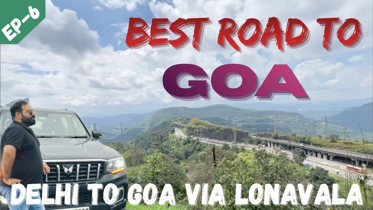Best Road To Goa | Delhi to Goa by Road | Day - 7 | Lonavala to Goa | Ghat Road | Mahindra Scorpio N