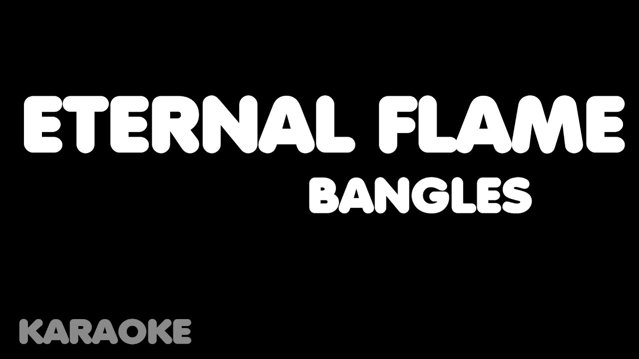 ETERNAL FLAME - BANGLES. Karaoke.