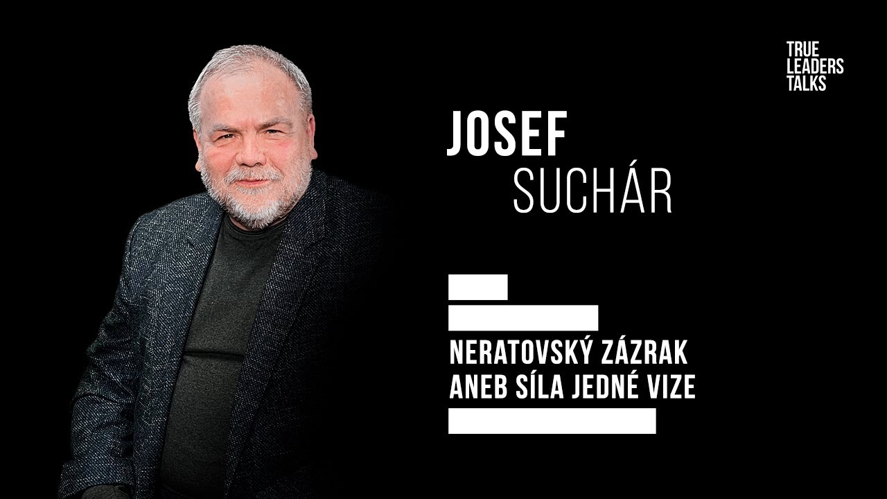#16 Josef Suchár - Neratovský zázrak aneb síla jedné vize