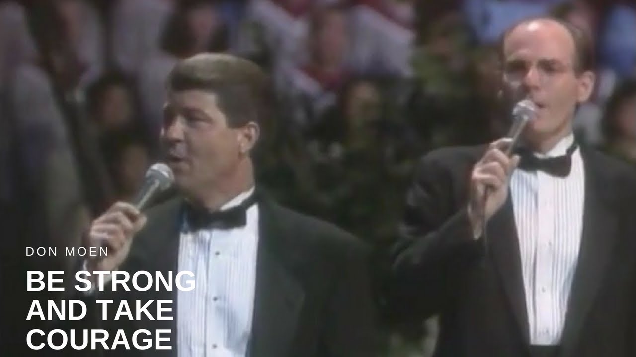 Don Moen - Be Strong and Take Courage (Live)
