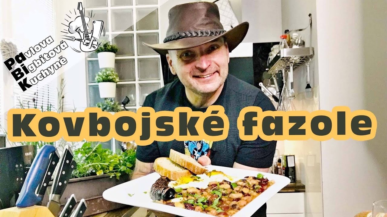 Kovbojské fazole v Pavlově bigbítové kuchyni 