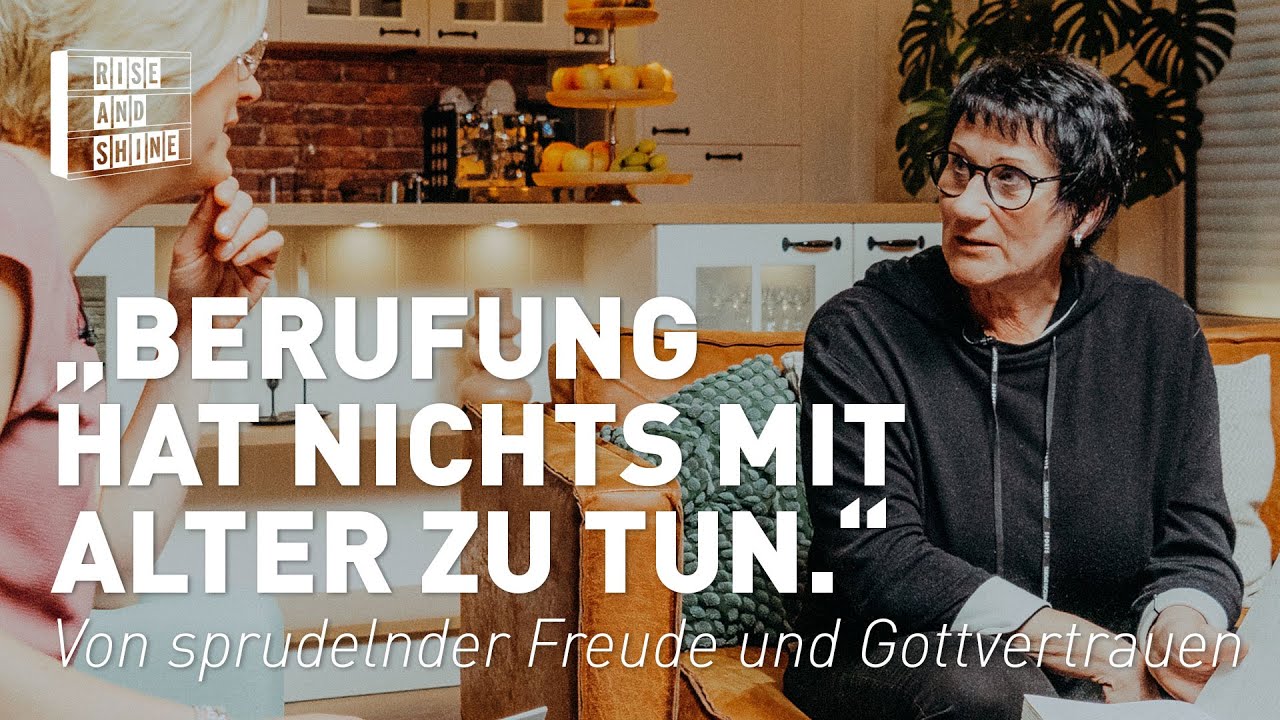 „Berufung hat nichts mit Alter zu tun.“ – Von sprudelnder Freude und Gottvertrauen