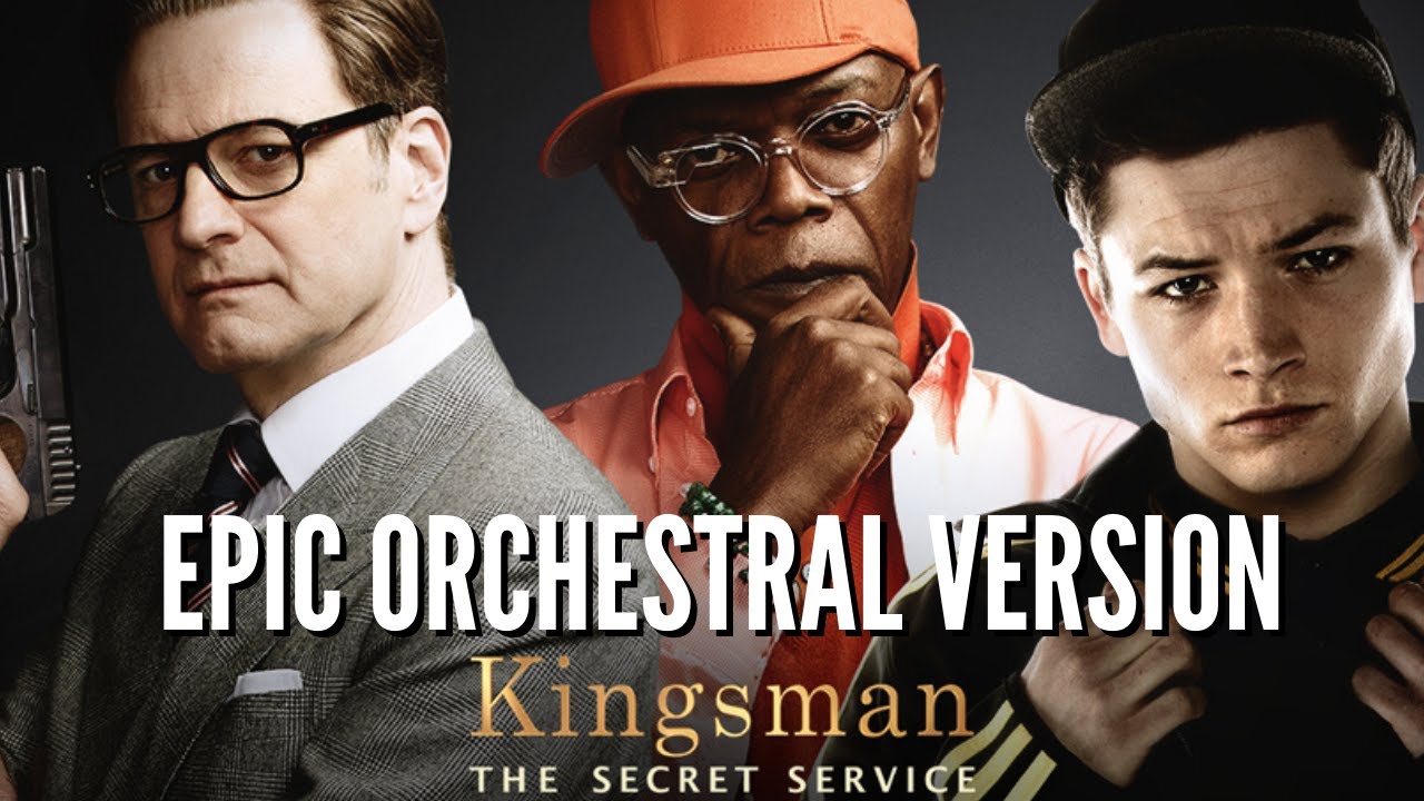 Kingsman Theme | EPIC ORCHESTRAL VERSION