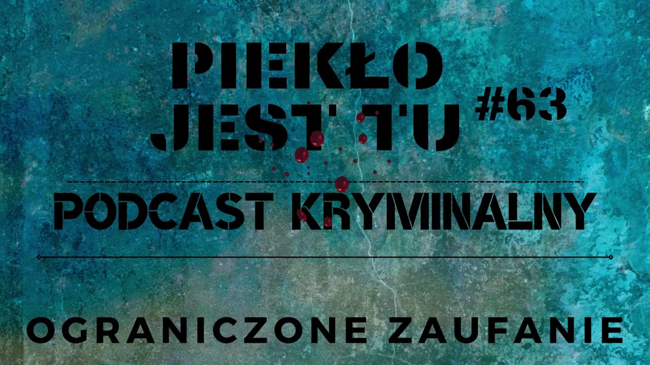 Podcast 63. Ograniczone zaufanie