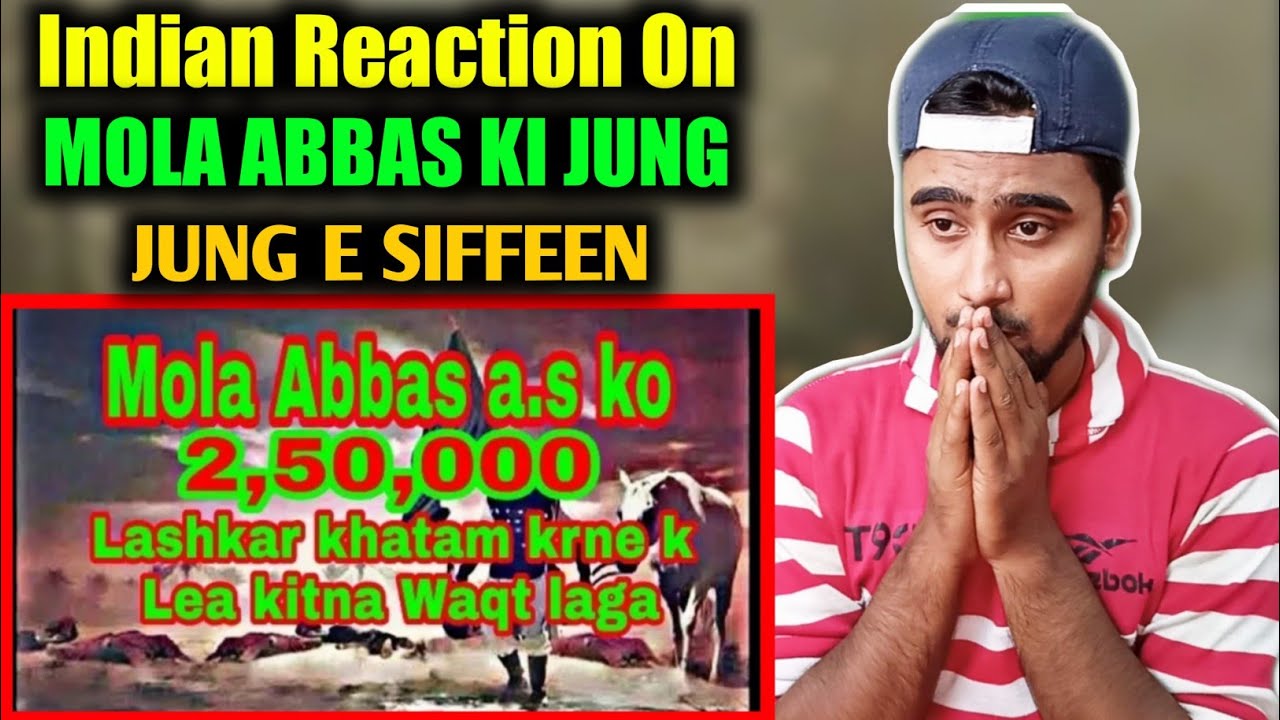 Indian Reacts To Mola Abbas Ki Jung | Jung E Siffeen| 2,50,000 Ka Lashkar | Maulana Asif Raza |