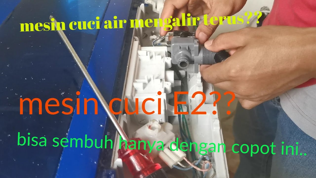 Mesin cuci AQUA E2 ..ERROR AIR TERUS MENGISI DAN MEMBUANG