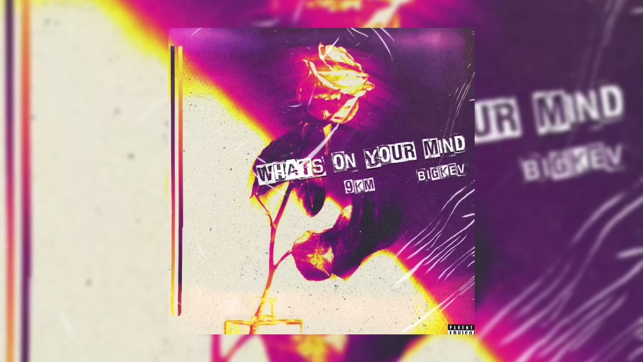 9KM x BigKev - What’s On Your Mind