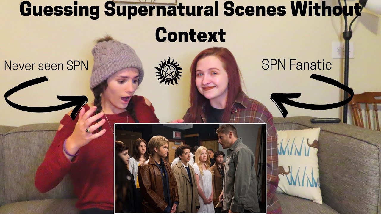 My Friend Who's Never Seen Supernatural Guesses Scenes Without Context