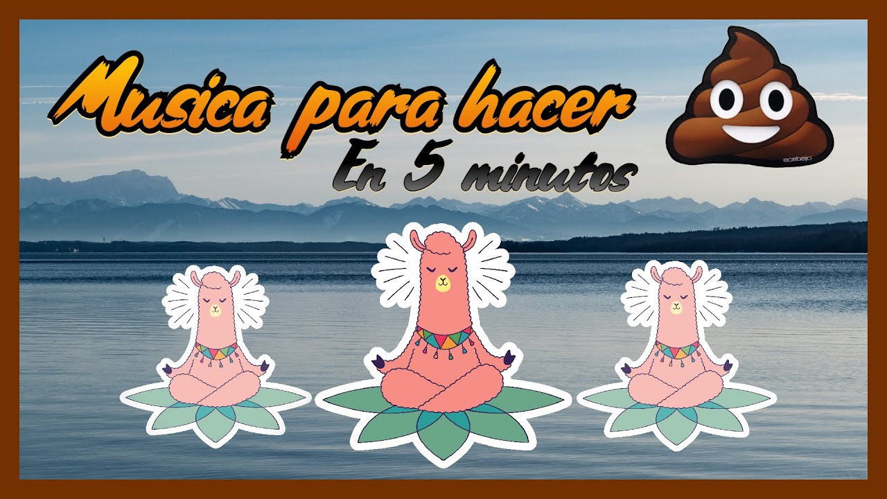 Musica para hacer caca rapido y quitar el estre&ntilde;imiento - Musica para Defecar (pop&oacute;) rapido