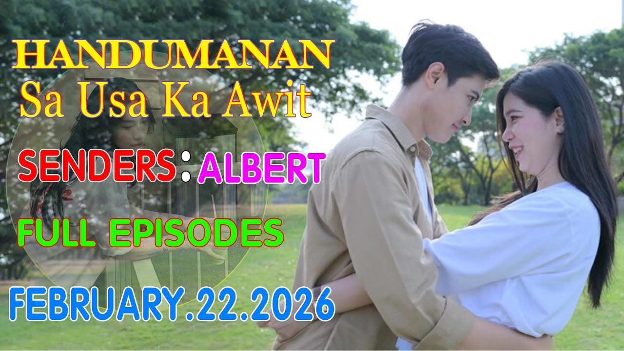 HANDUMANAN SA USA KA AWIT | SENDERS - ALBERT | FULL EPISODES | FEBRUARY 22.2026