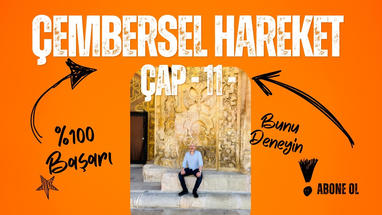 DÜZGÜN ÇEMBERSEL HAREKET -11 I ÇAP I MK TASARIM AKADEMİ - METİN KÖMSÖKEN - FİZİK