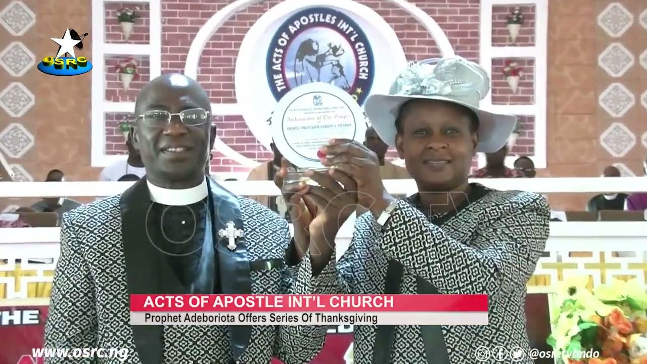 Acts of Apostles Int'l Church leader, Adeboriota offers thanksgiving to God