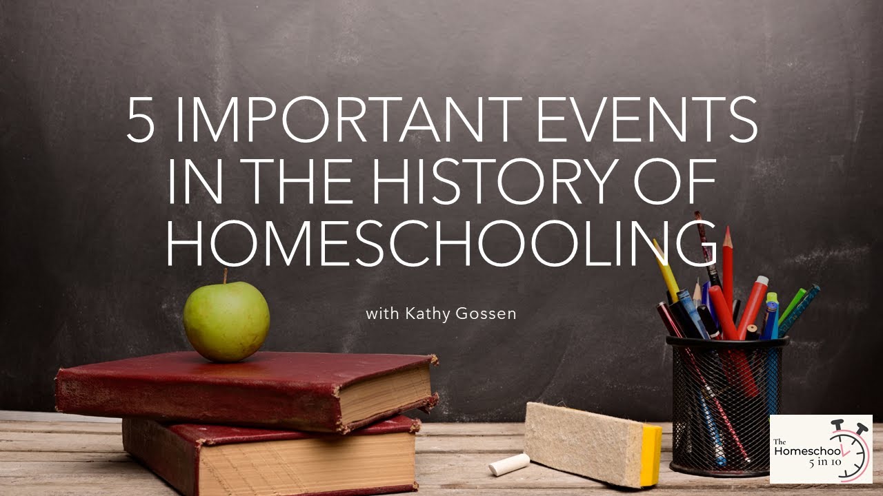 5 Important Events in the History of Homeschooling