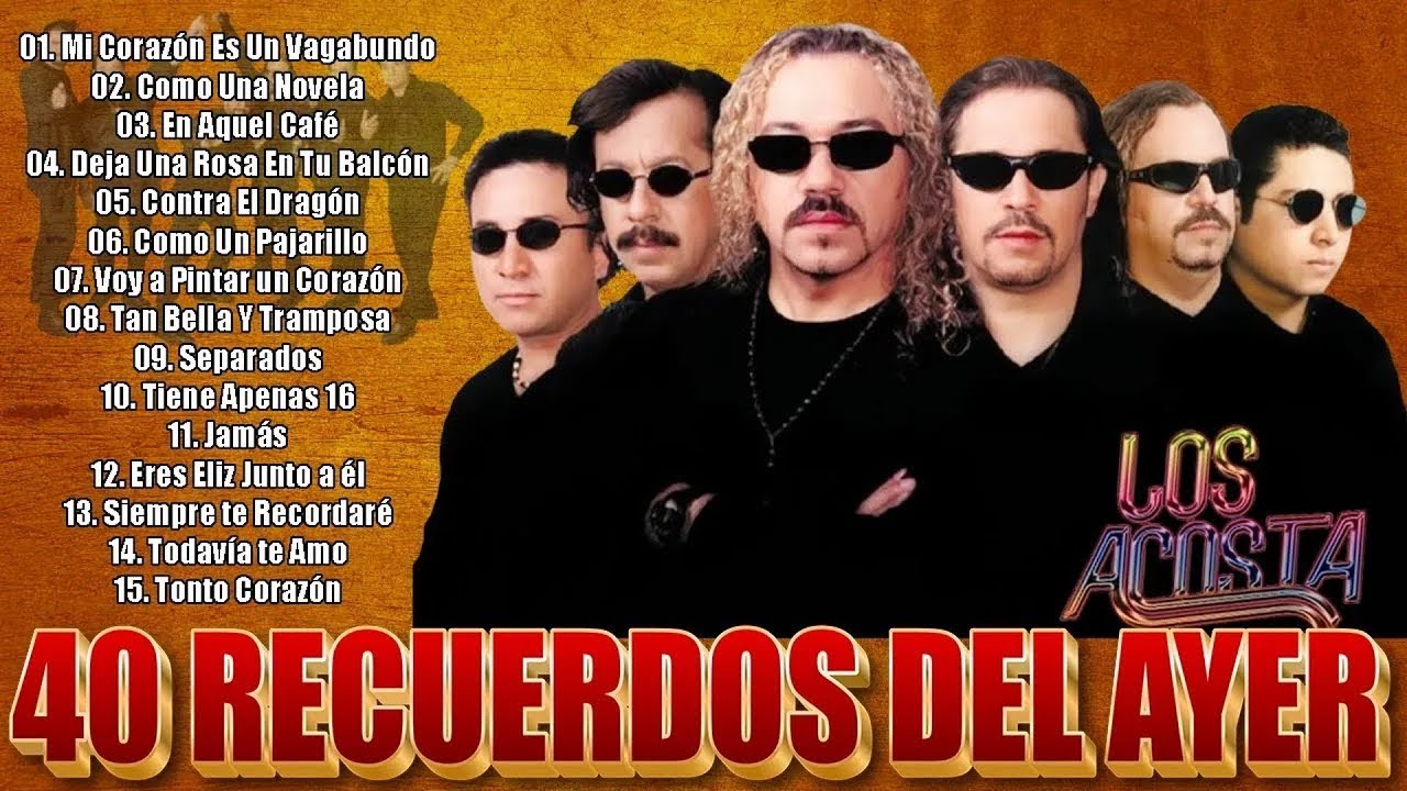 Canciones Amadas de Los Acosta - Las Mejores Baladas Románticas Para El Alma