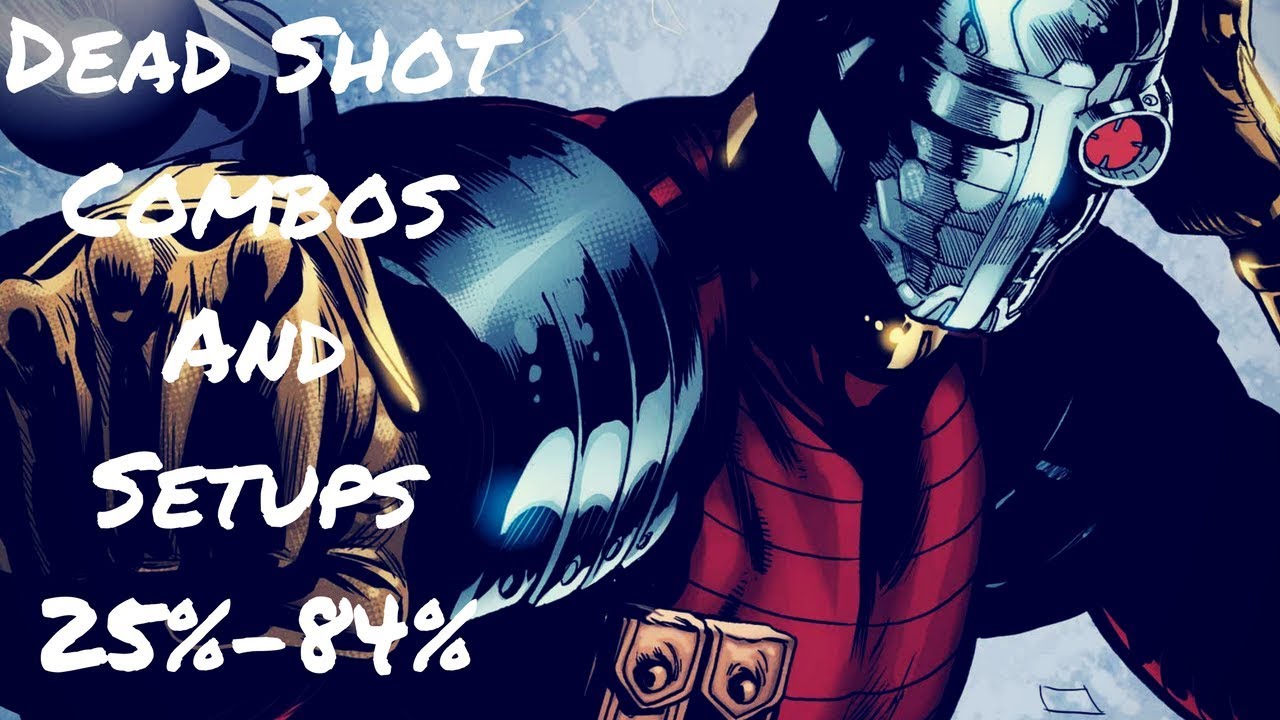 Injustice 2: Deadshot Combos And Setups (25%-78%)