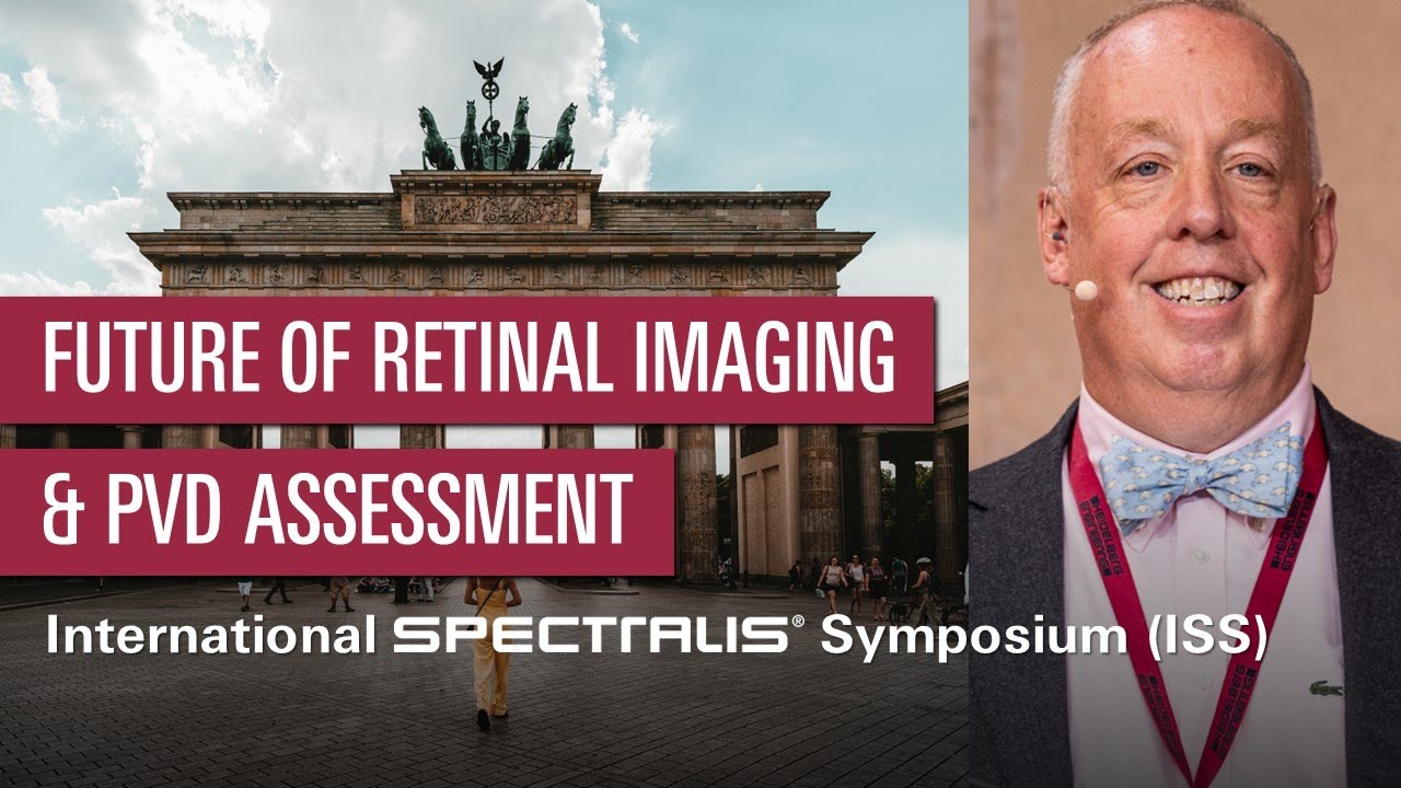 Future of Retinal Imaging & PVD Assessment &ndash; David Brown | ISS 2023