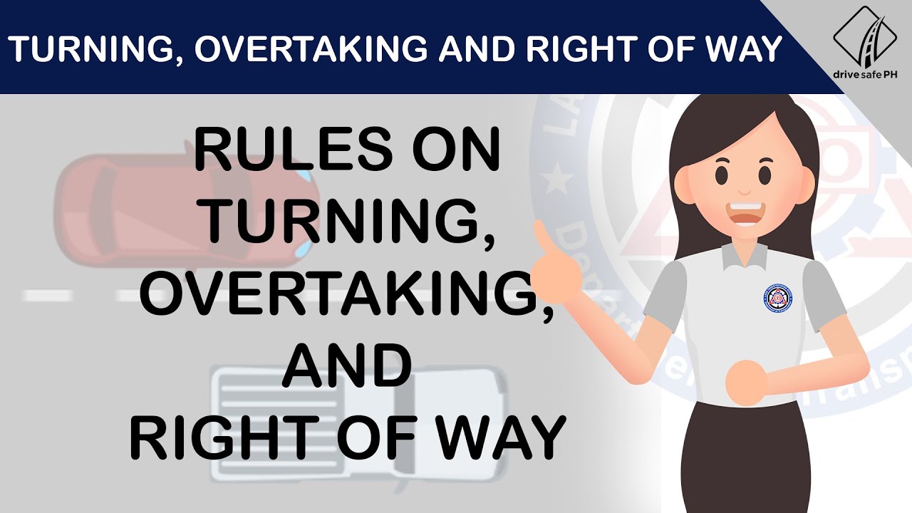 Rules on Turning, Overtaking, and Right of Way  #Roadsafety #LTO #Drivesafe