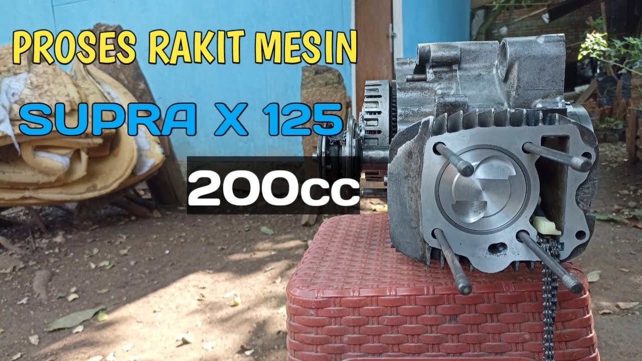 PROSES PERAKITAN MESIN SUPRA X 125 BORE UP 200 CC TERKENDALA || BORE UP SUPRA X 125  200CC SYULIT