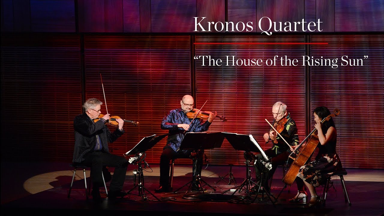 Kronos Quartet Performs “ The House Of The Rising Sun” (Excerpt)