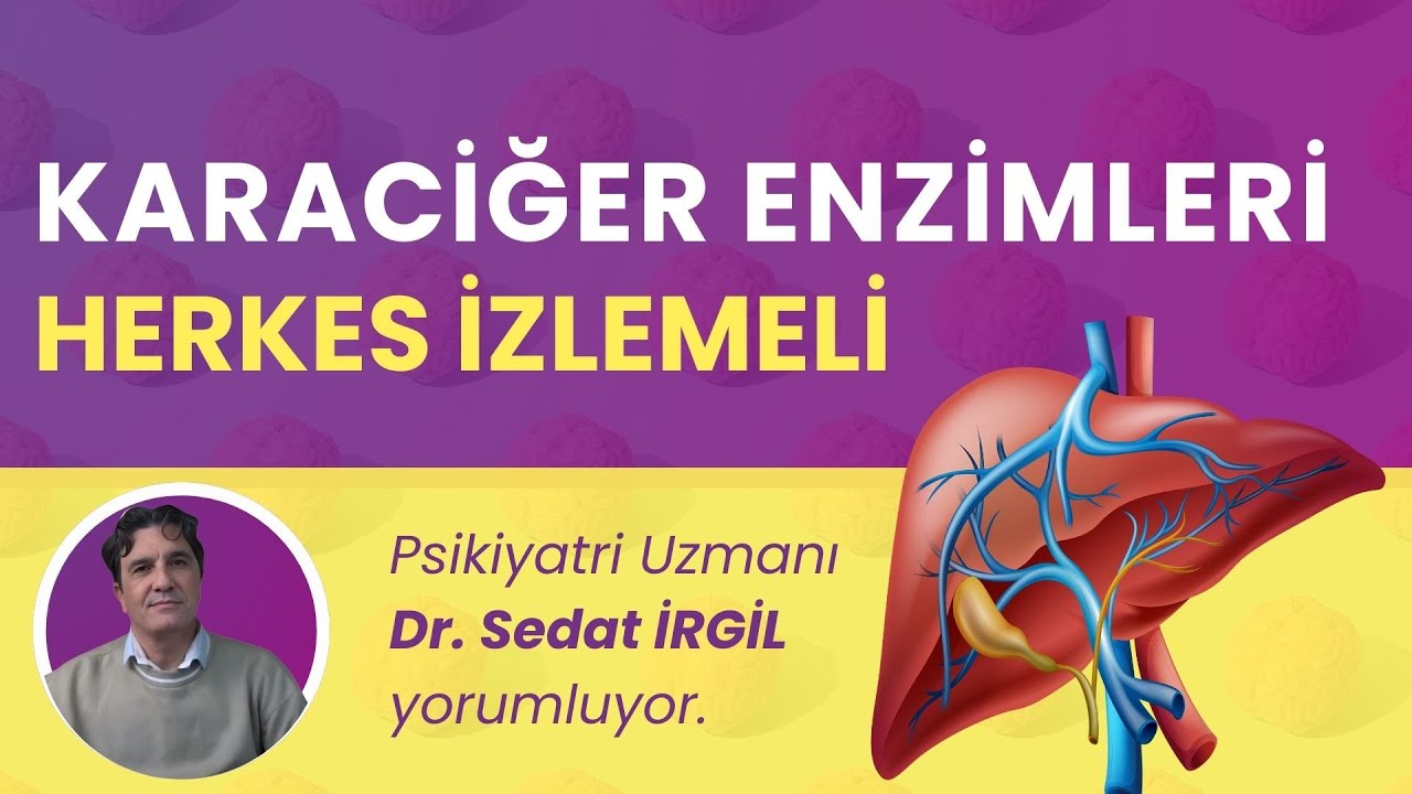 Karaciğer Enzimleri Neden Yükselir? |  Karaciğer Enzimleri ve Psikiyatri İlaçları
