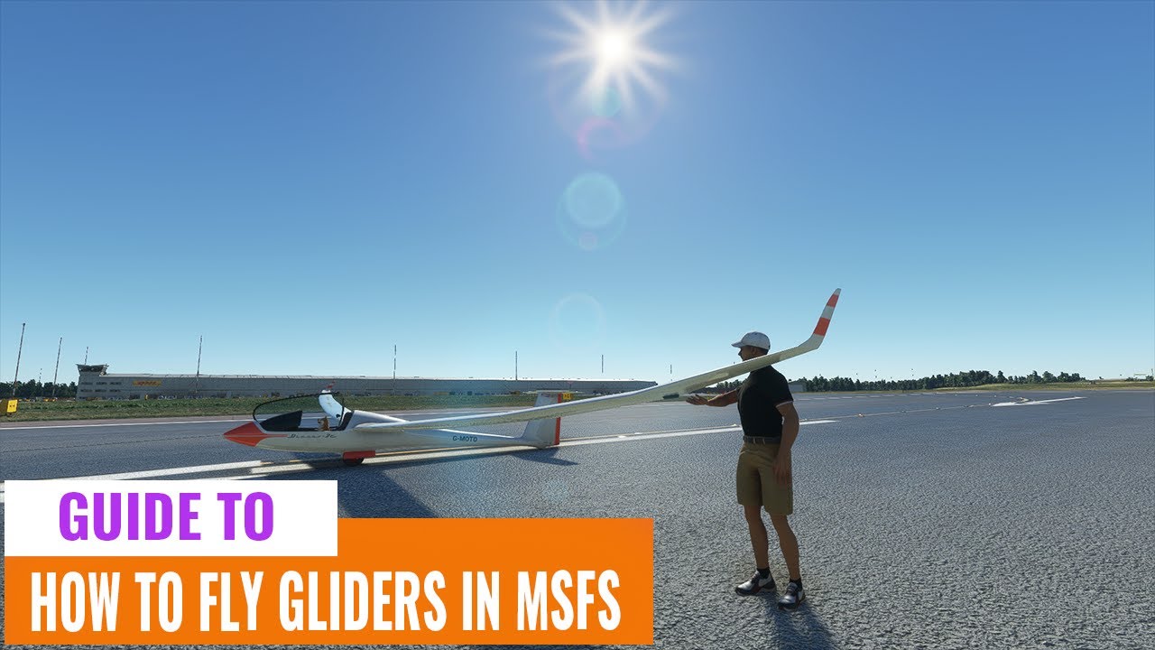 Basic Guide On How To Fly Gliders In MSFS 2020