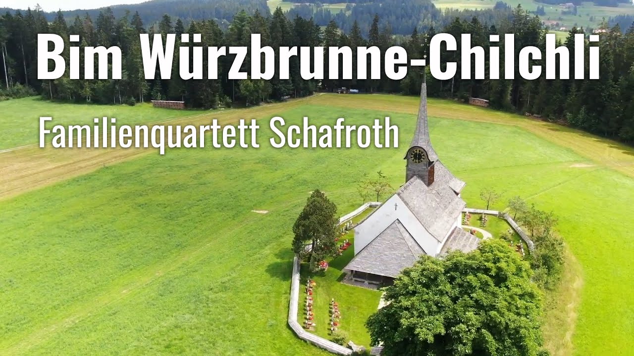 Bim Würzbrunne-Chilchli - Familienquartett Schafroth
