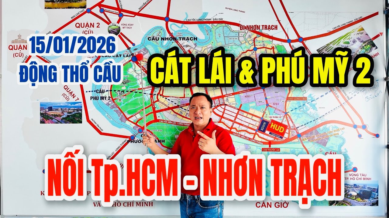 Cầu Cát Lái Và Cầu Phú Mỹ 2 Động Thổ Ngày 15/1/2026 Kết Nối Thành Phố Hồ Chí Minh Và Nhơn Trạch 