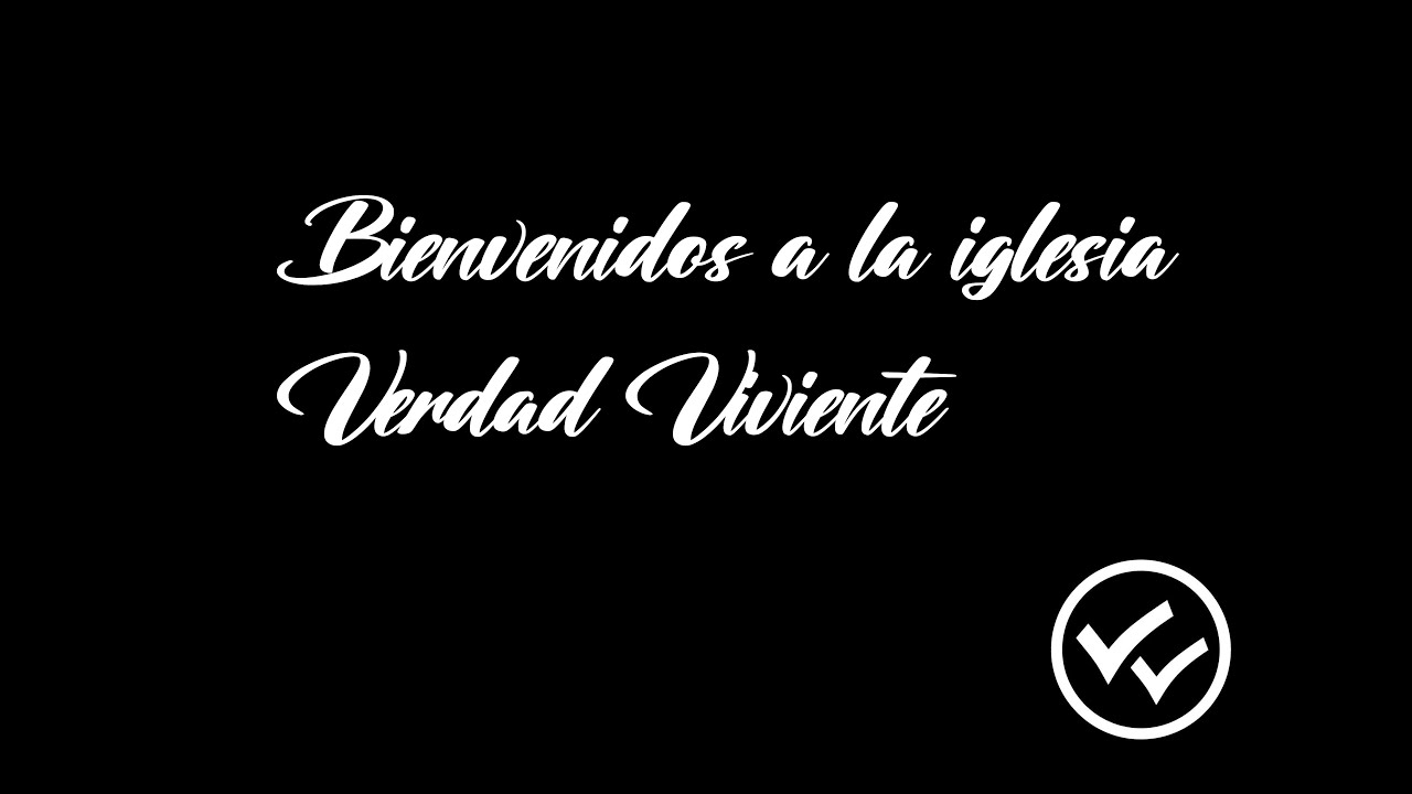 Bienvenido a la Iglesia Verdad Viviente