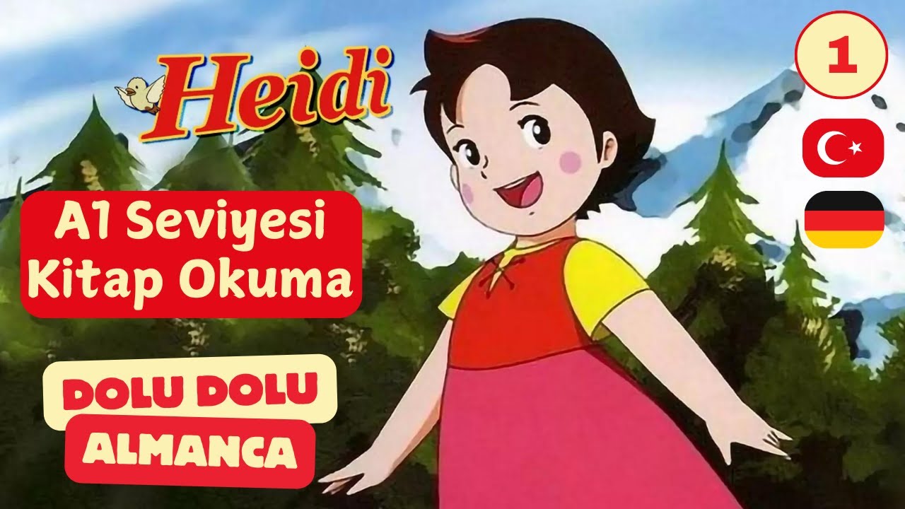 Heidi Almanca ve Türkçe Çeviri ile A1 seviyesinde Kitap okuma | 1. Bölüm